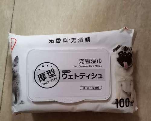 给爱猫选择合适的宠物湿巾（如何选择适合猫咪的宠物湿巾）